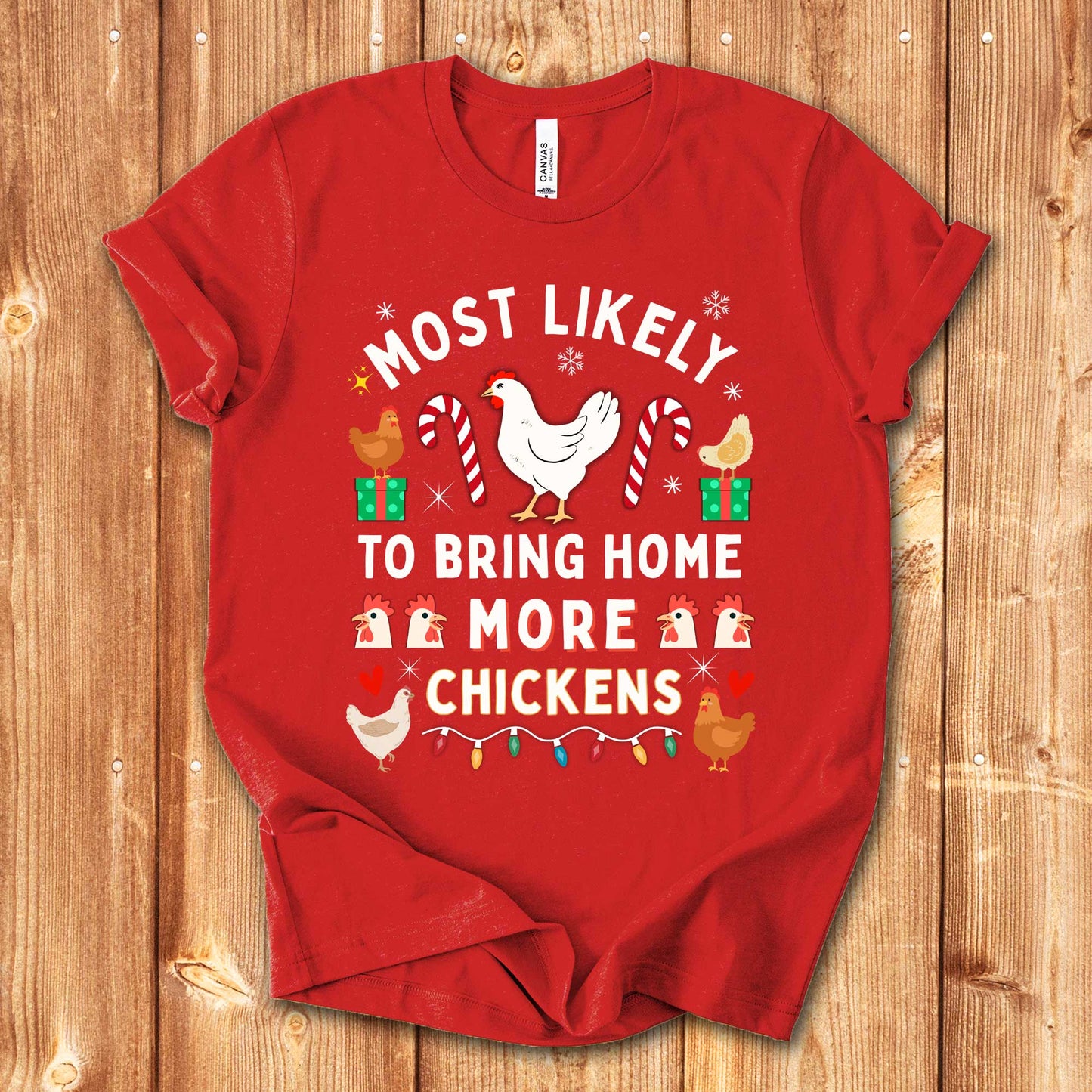 Most Likely to Bring Home More Chickens Christmas Shirt