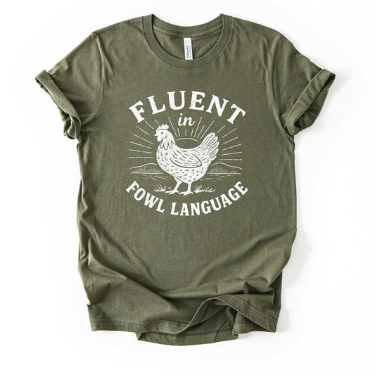 Fluent in Fowl Language Chicken T-Shirt – Funny Farm Shirt for Chicken Lovers