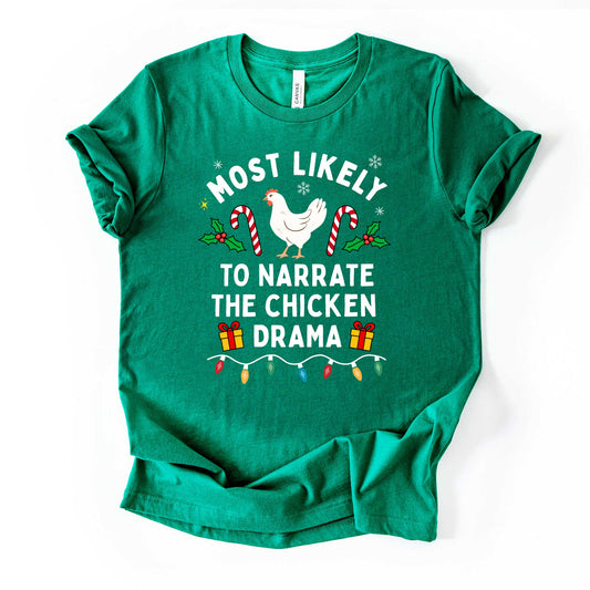 "Most Likely to Narrate the Chicken Drama" Christmas Shirt | Funny Chicken Lover Tee