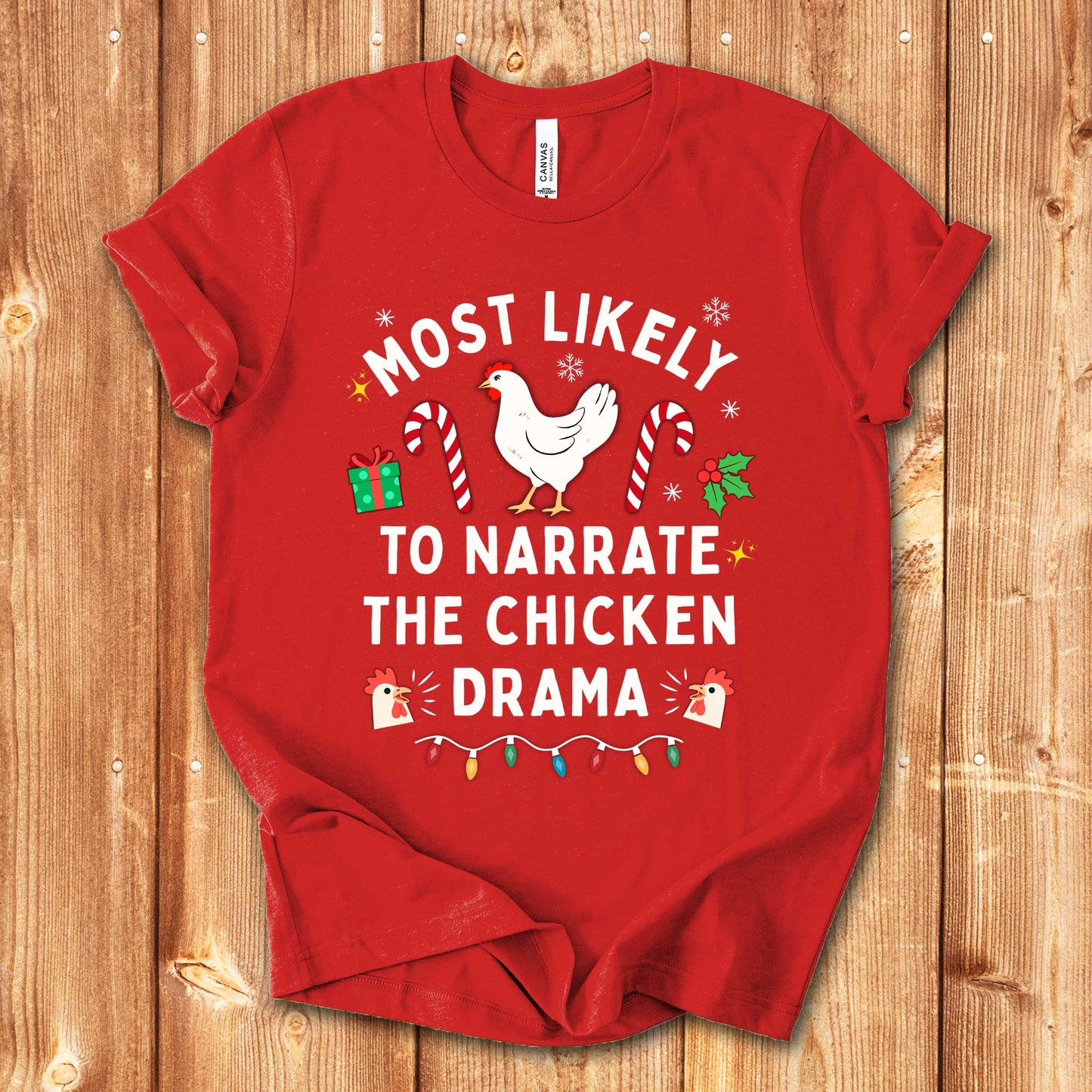 Most Likely to Narrate the Chicken Drama Christmas Chicken Shirt