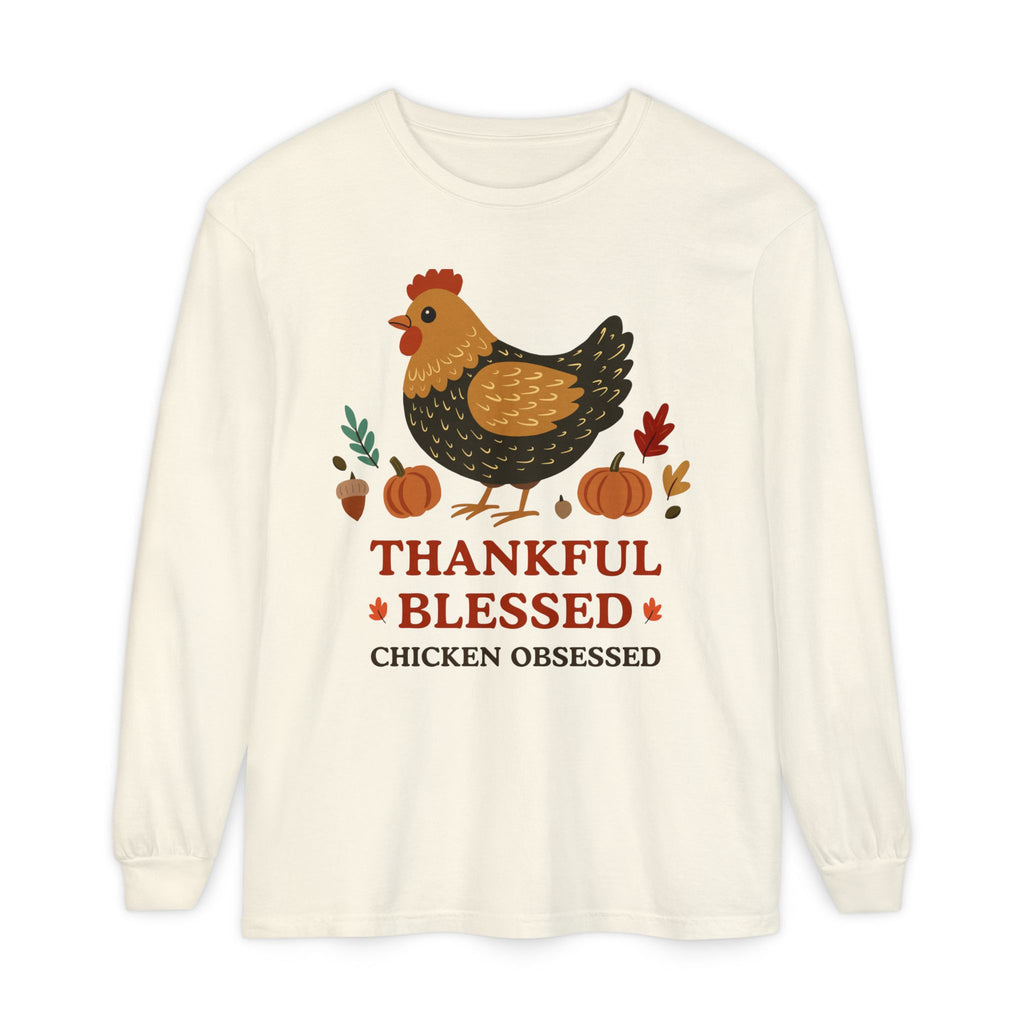 " Thankful, Blessed, Chicken Obsessed" Long Sleeve Fall Shirt for Chicken Lovers