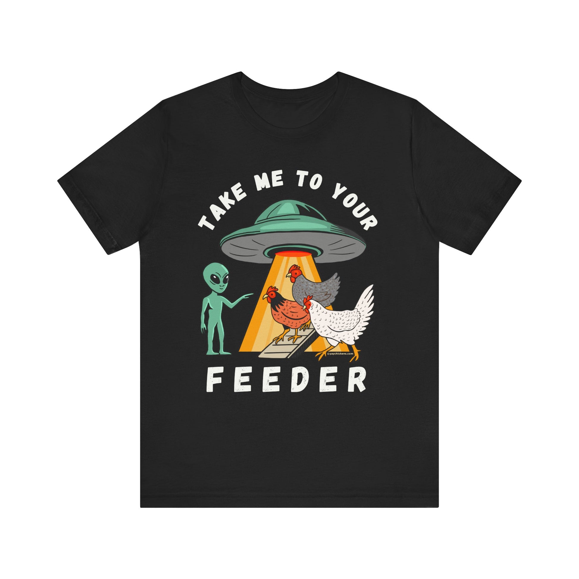 Take Me to Your Feeder – Funny Alien Chicken Tee by Yay Chickens!™