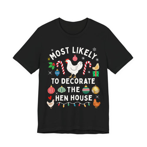 "Most Likely to Decorate the Hen House" – Funny Christmas Chicken Lover Shirt