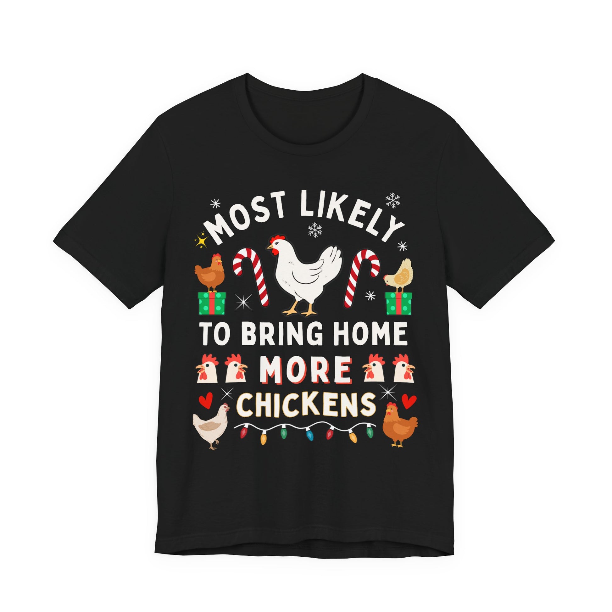 “Most Likely to Bring Home More Chickens” Shirt | Funny Christmas Chicken Lover Tee | Backyard Chicken Gift for Her or Him