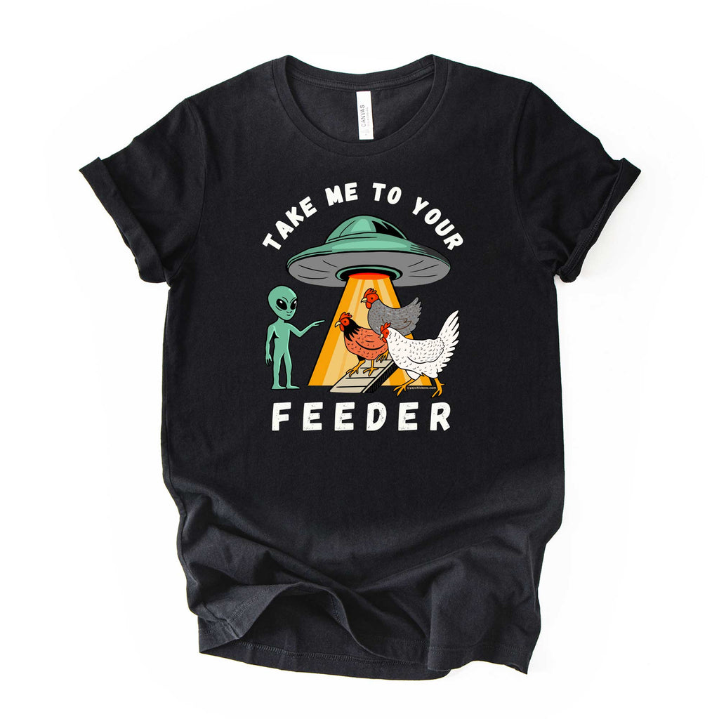 Take Me to Your Feeder – Funny Alien Chicken Tee by Yay Chickens!™