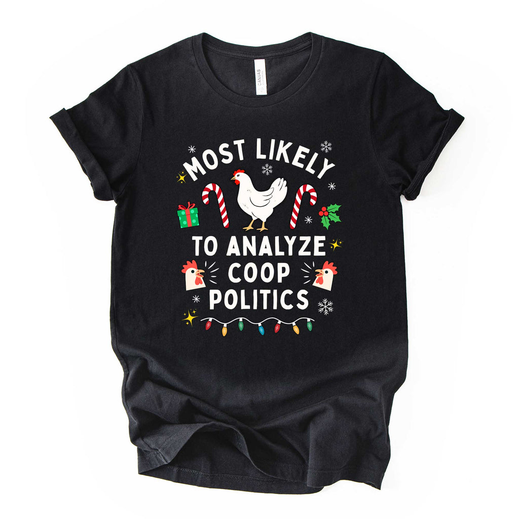 "Most Likely to Analyze Coop Politics" Christmas Chicken Shirt | Funny Chicken Lover Tee
