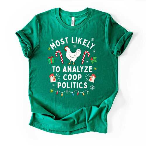 "Most Likely to Analyze Coop Politics" Christmas Chicken Shirt | Funny Chicken Lover Tee