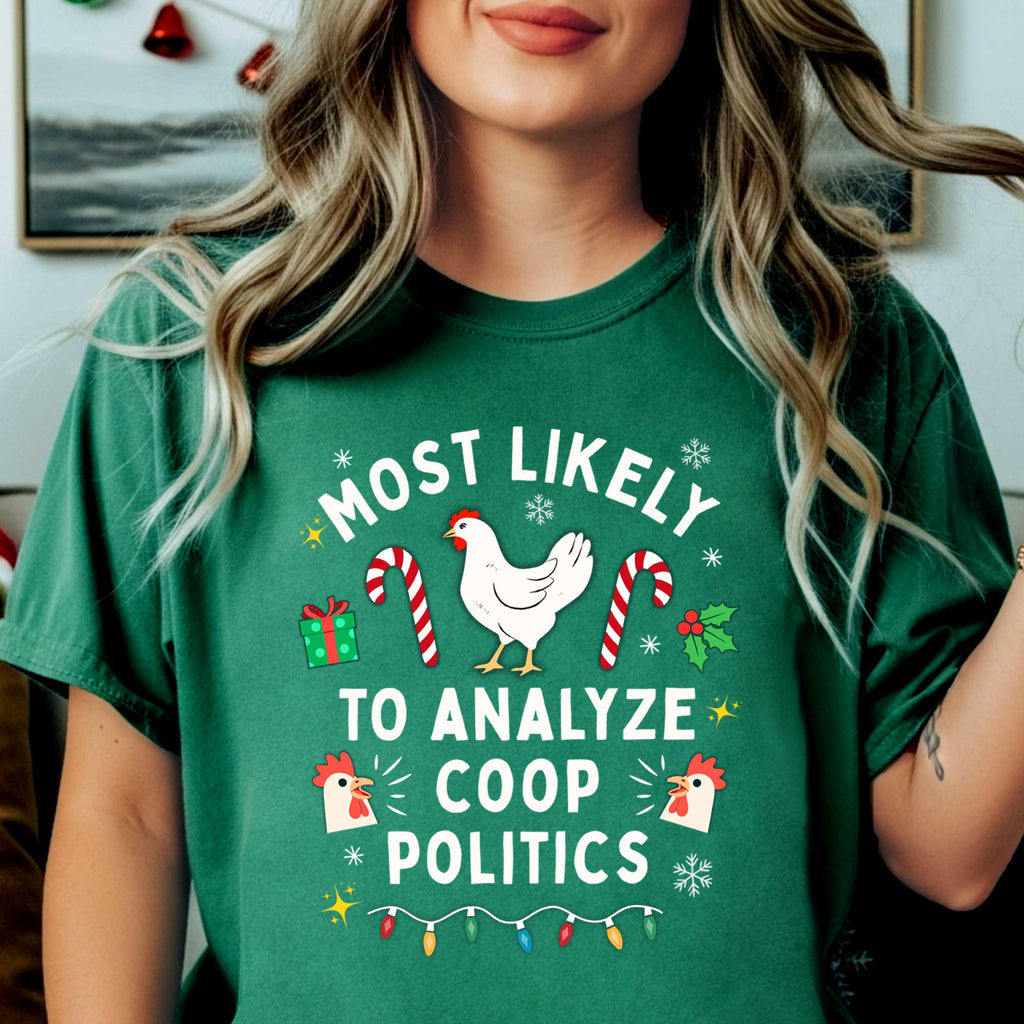 "Most Likely to Analyze Coop Politics" Christmas Chicken Shirt | Funny Chicken Lover Tee