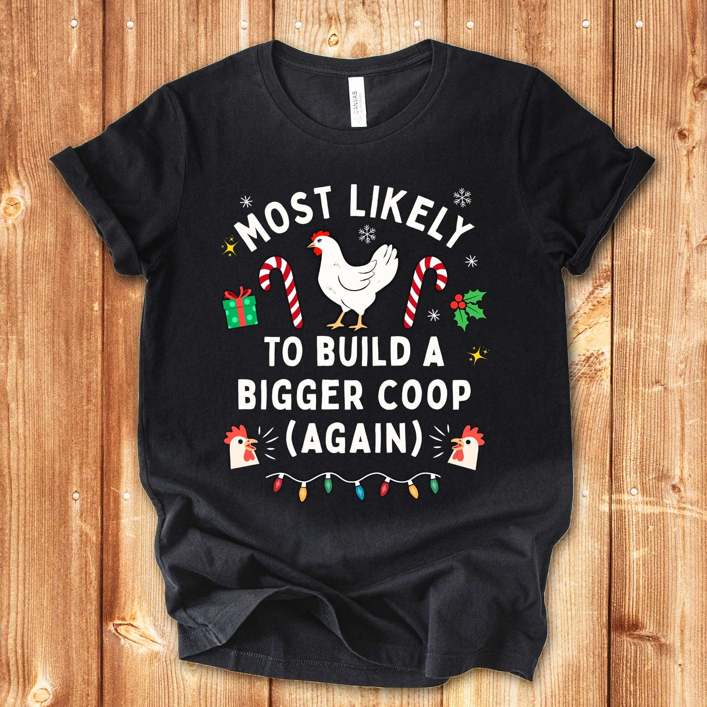 Most Likely to Build a Bigger Coop Christmas Chicken Shirt