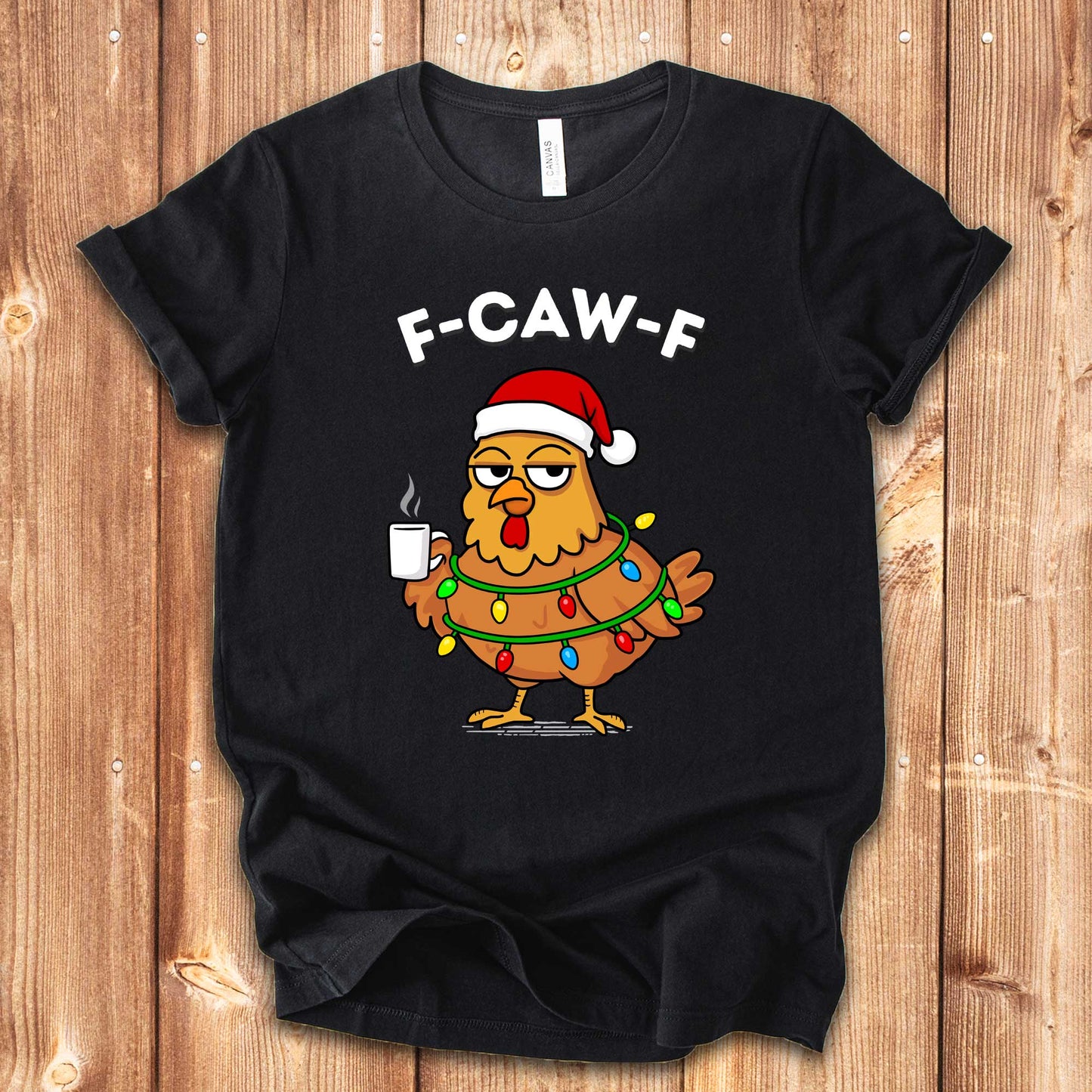 F-CAW-F Christmas Chicken Shirt