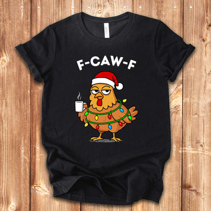 F-CAW-F Christmas Chicken Shirt