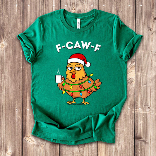 F-CAW-F Christmas Chicken Shirt