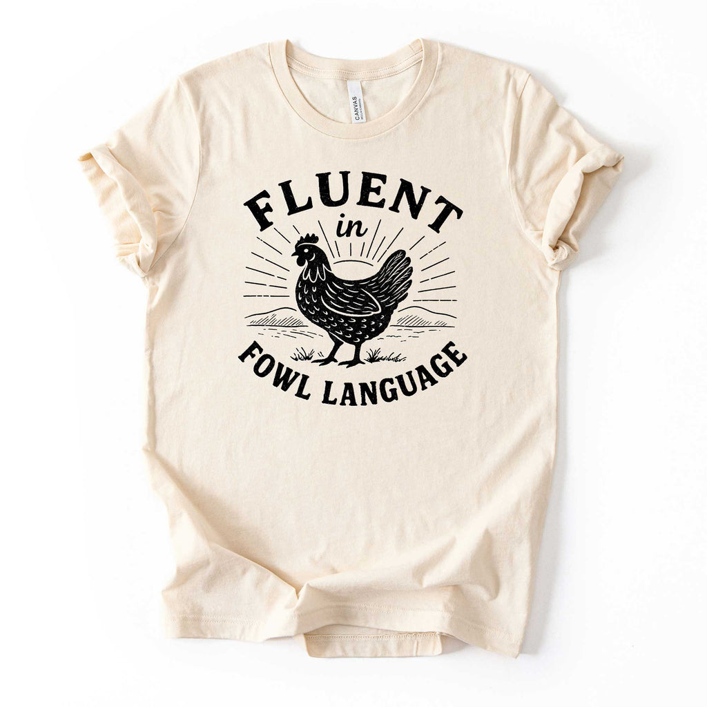 Fluent in Fowl Language Chicken T-Shirt – Funny Farm Shirt for Chicken Lovers