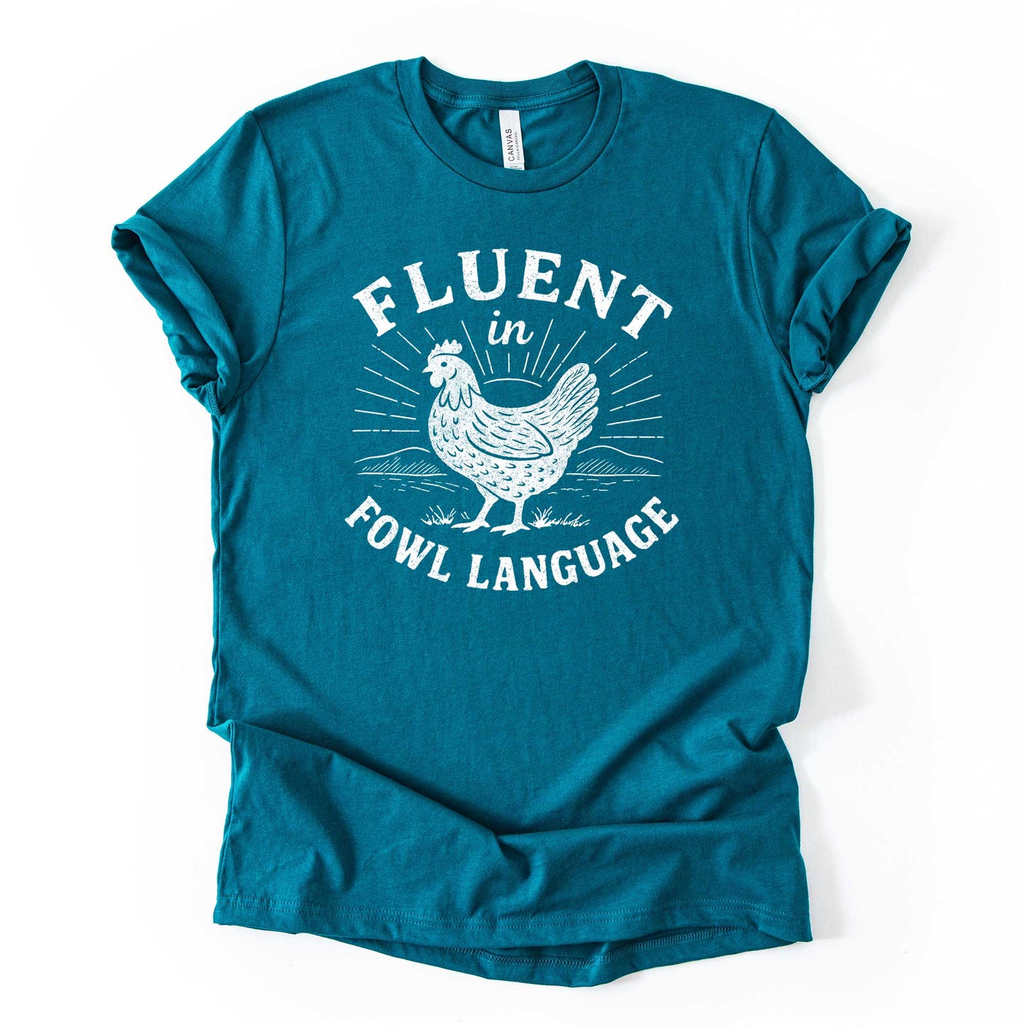 Fluent in Fowl Language Chicken Shirt