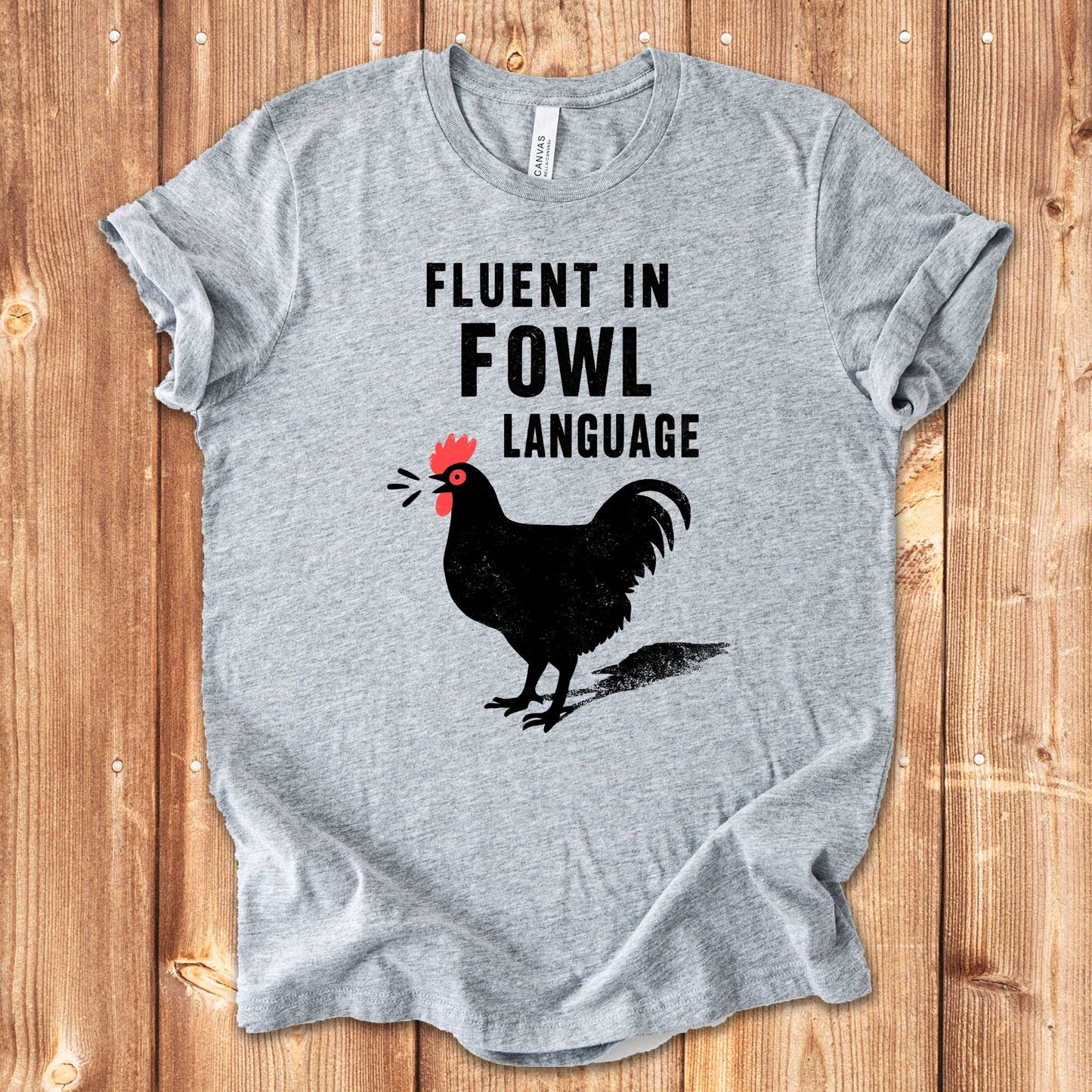 Fluent in Fowl Language Tee — Funny Rooster Chicken Farm Shirt