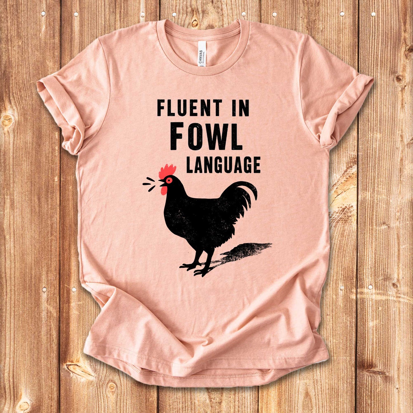Fluent in Fowl Language Tee — Funny Rooster Chicken Farm Shirt