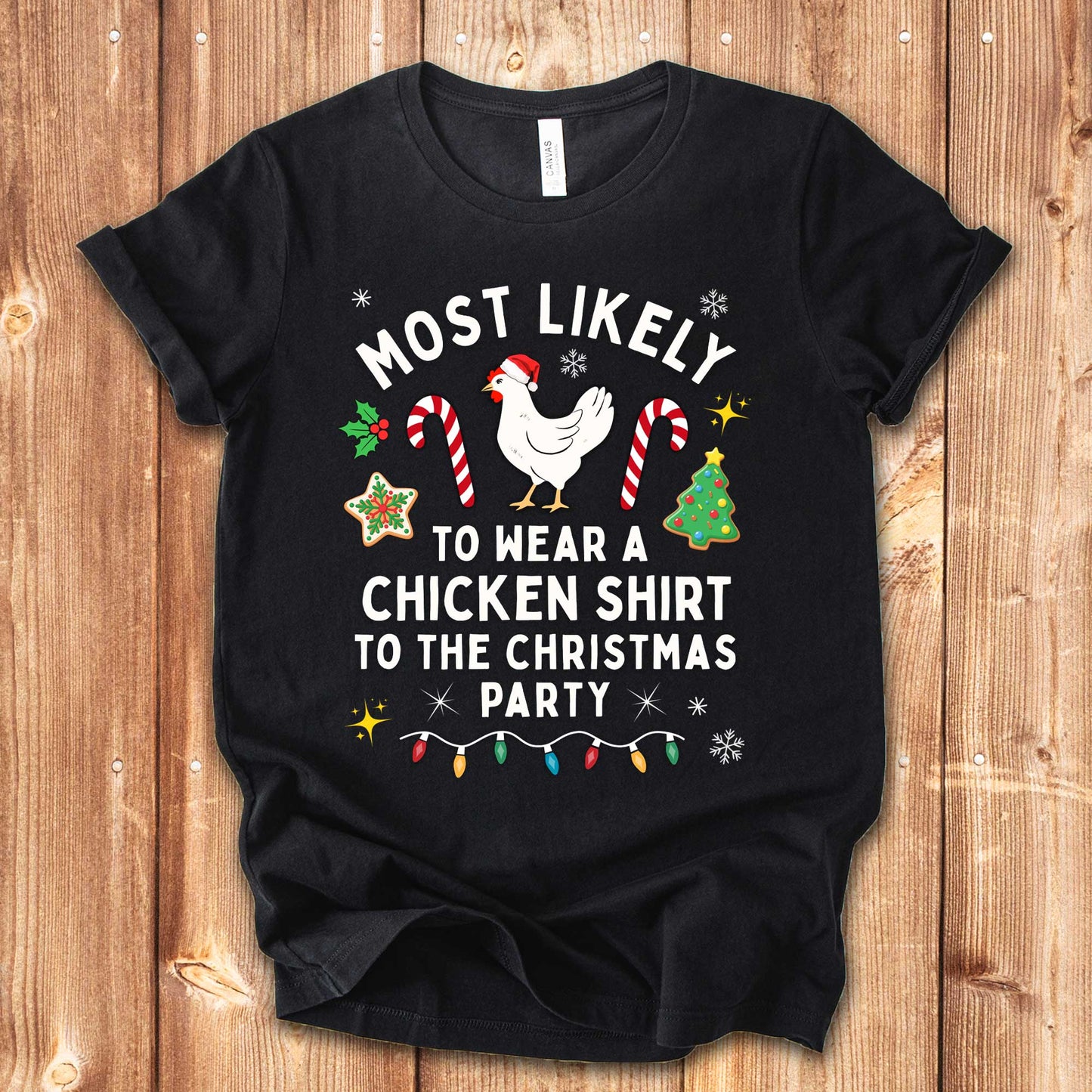 Most Likely to Wear a Chicken Shirt to the Christmas Party Shirt