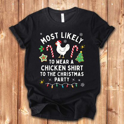 Most Likely to Wear a Chicken Shirt to the Christmas Party Shirt