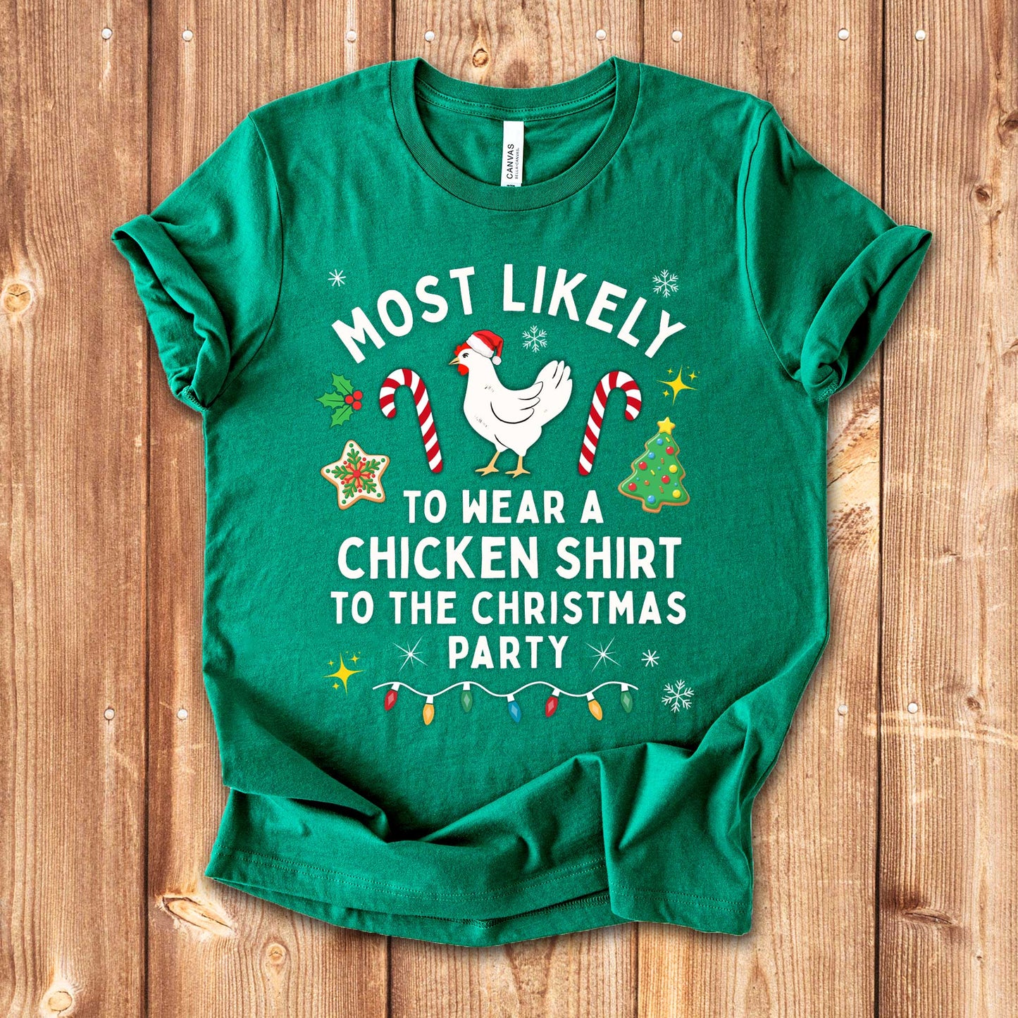 Most Likely to Wear a Chicken Shirt to the Christmas Party Shirt