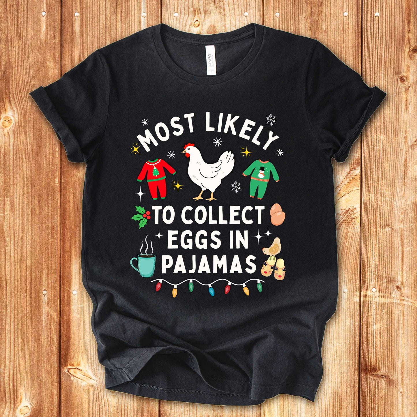 Most Likely to Collect Eggs in Pajamas Christmas Chicken Shirt