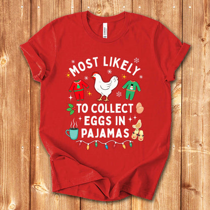 Most Likely to Collect Eggs in Pajamas Christmas Chicken Shirt