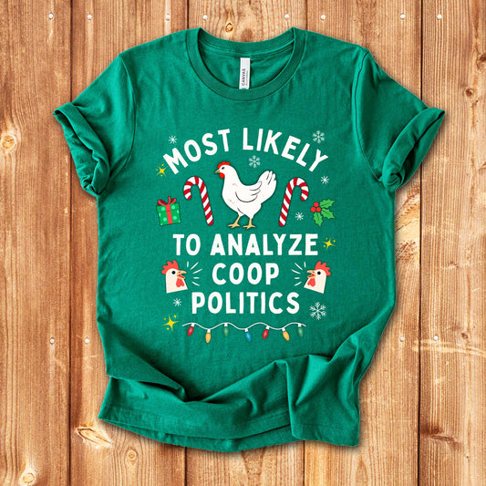 Most Likely to Analyze Coop Politics Chicken Shirt for Christmas
