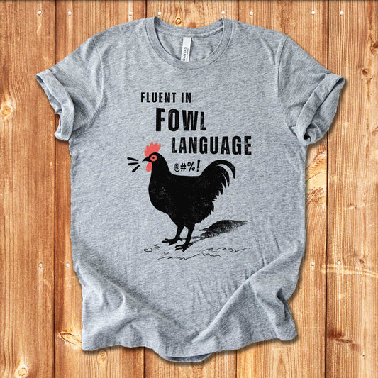 Fluent in Fowl Language Funny Chicken Lover Tee