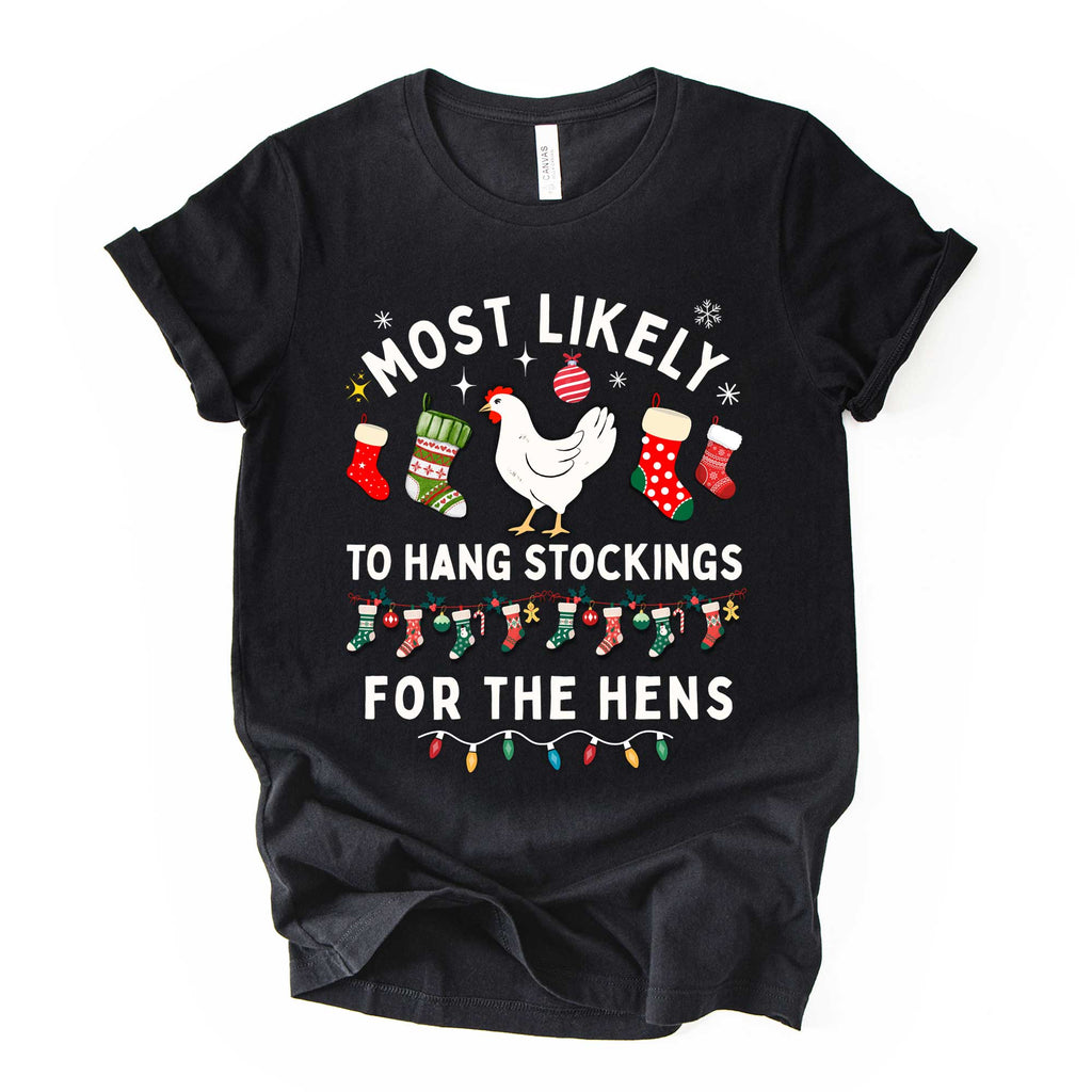 "Most Likely to Hang Stockings for the Hens" – Funny Christmas Chicken Lover Shirt