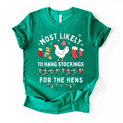 "Most Likely to Hang Stockings for the Hens" – Funny Christmas Chicken Lover Shirt