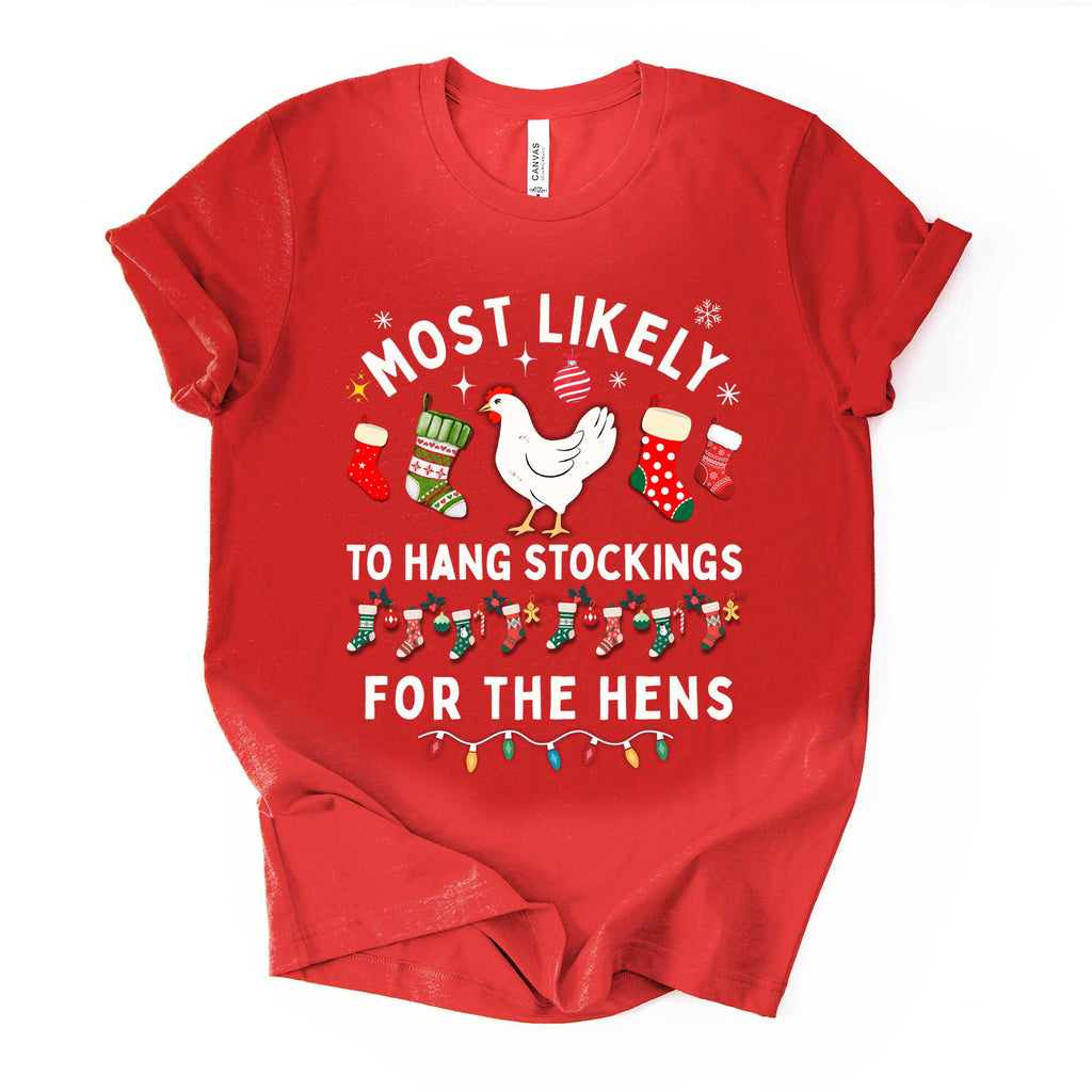 "Most Likely to Hang Stockings for the Hens" – Funny Christmas Chicken Lover Shirt
