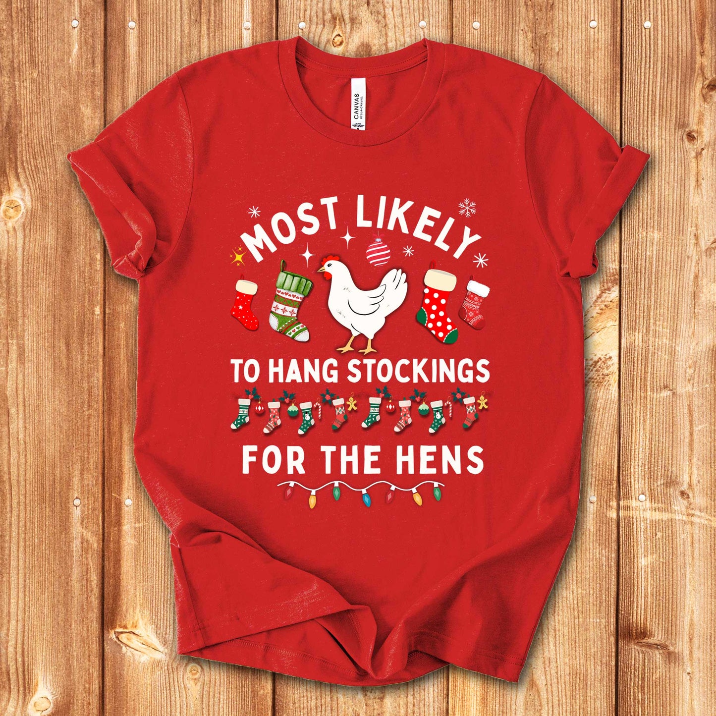 Most Likely to Hang Stockings for the Hens Christmas Chicken Shirt