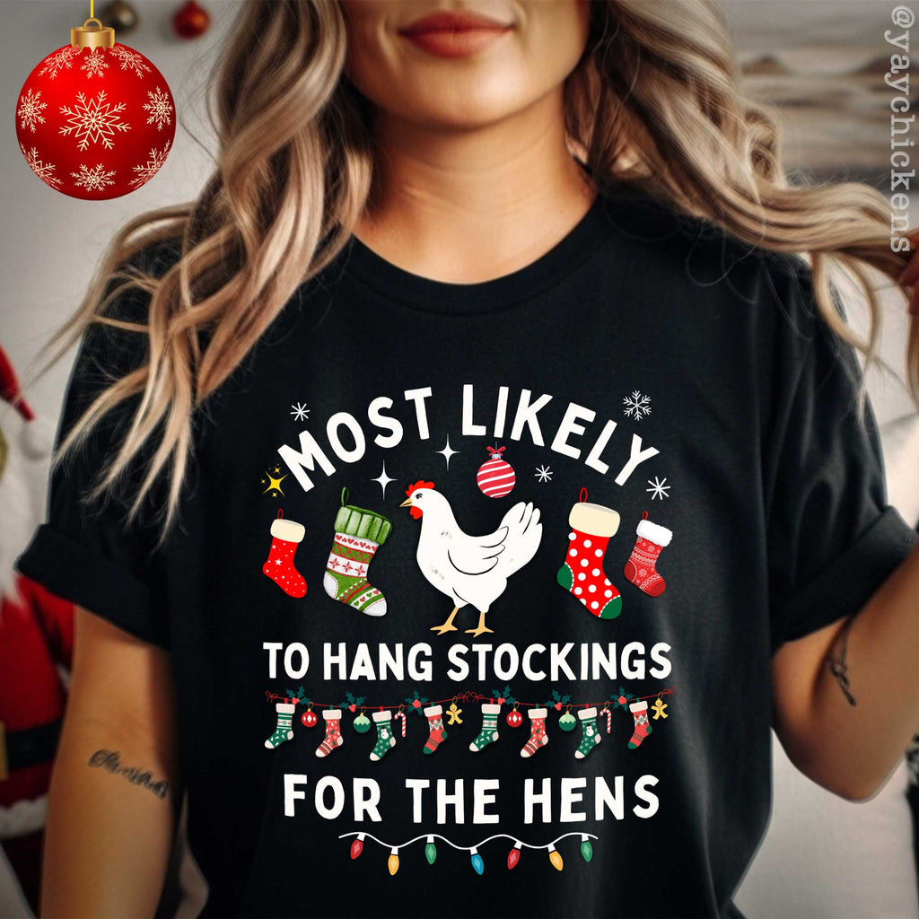 "Most Likely to Hang Stockings for the Hens" – Funny Christmas Chicken Lover Shirt