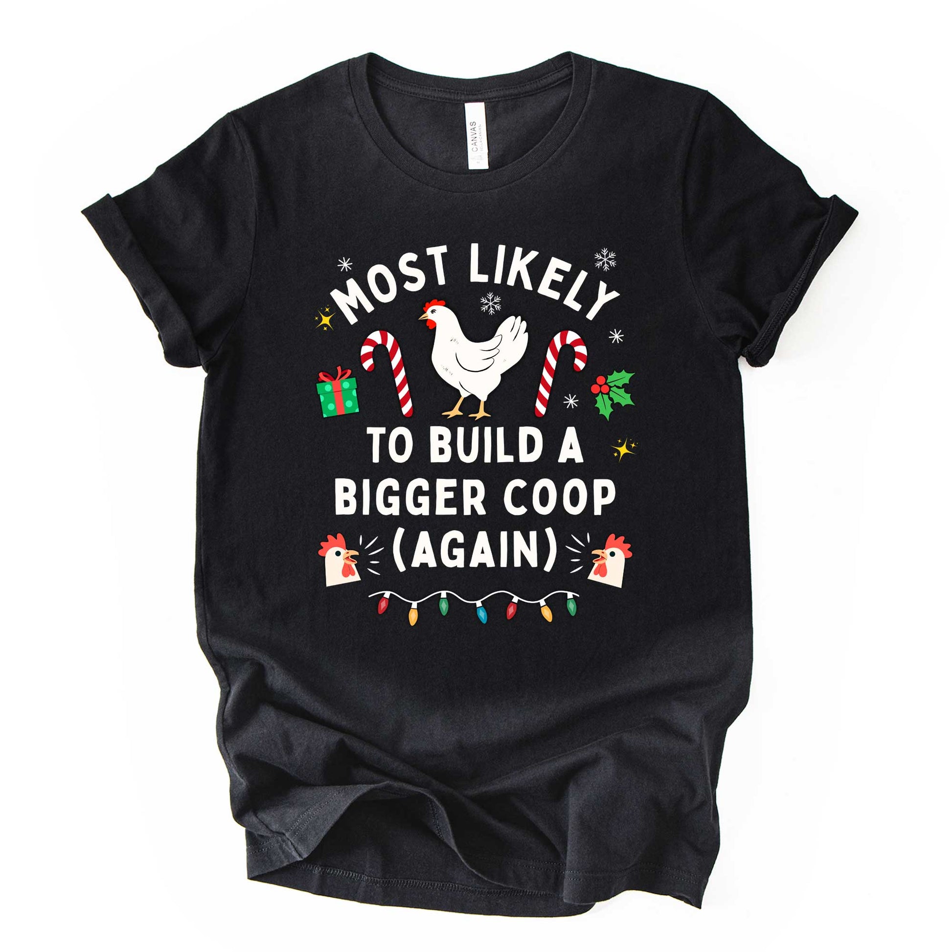 "Most Likely to Build a Bigger Coop (Again)" Christmas Chicken Shirt | Funny Chicken Lover Tee