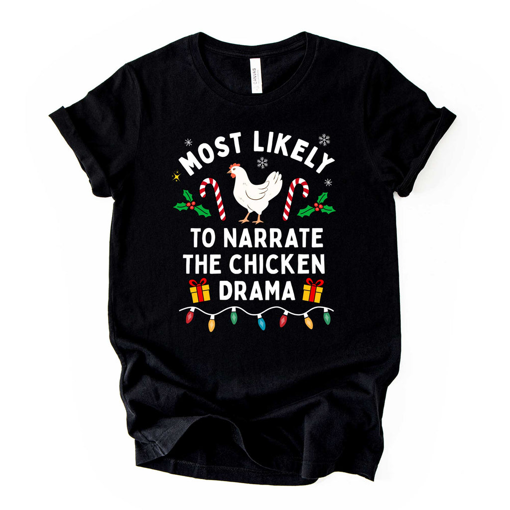 "Most Likely to Narrate the Chicken Drama" Christmas Shirt | Funny Chicken Lover Tee