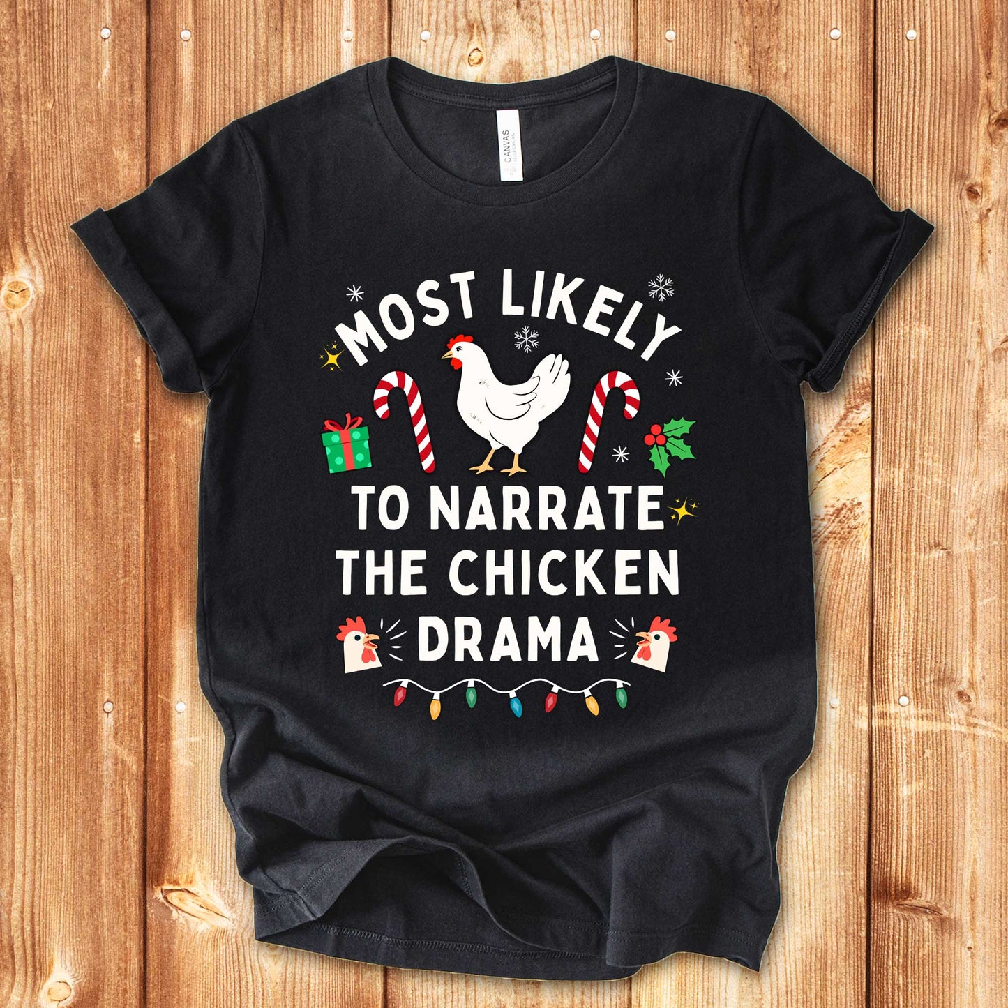 Most Likely to Narrate the Chicken Drama Christmas Chicken Shirt