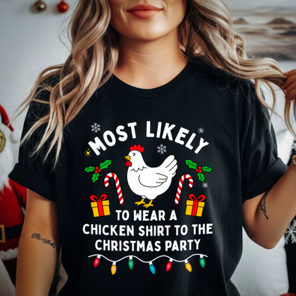 Funny Chicken Christmas Shirt – “Most Likely to Wear a Chicken Shirt to the Christmas Party”